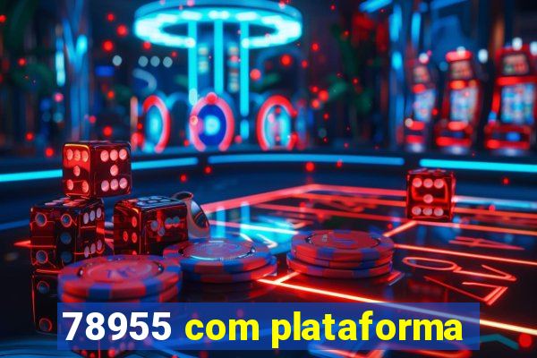 78955 com plataforma